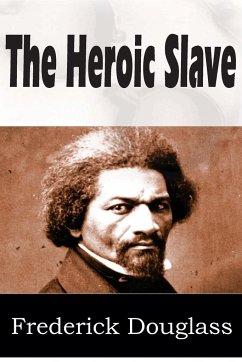 The Heroic Slave - Douglass, Frederick