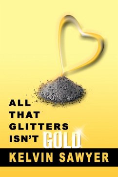 All That Glitters Isn't Gold - Sawyer, Kelvin