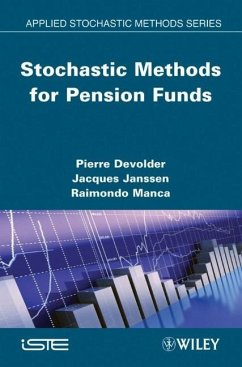 Stochastic Methods for Pension Funds - Devolder, Pierre; Janssen, Jacques; Manca, Raimondo