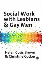 Social Work with Lesbians & Gay Men - Cosis Brown, Helen; Cocker, Christine