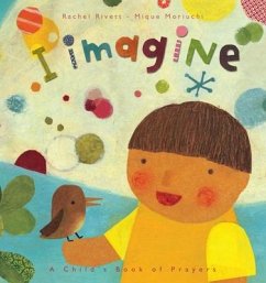 I Imagine: A Child's Book of Prayers - Rivett, Rachel