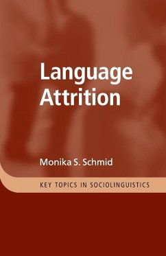 Language Attrition - Schmid, Monika S. (Rijksuniversiteit Groningen, The Netherlands)