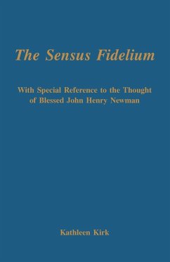 The Sensus Fidelium with Special Reference to the Thought of John Henry Newman - Kirk, Kathleen