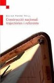 CONSTRUCCIO NACIONAL: TRAJECTORIES I REFERENTS CONSTRUCCIO NACIONAL: TRAJECTORIES I REFERENTS