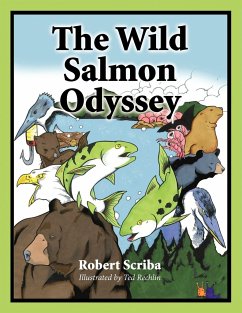 The Wild Salmon Odyssey - Scriba, Robert