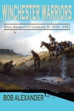 Winchester Warriors: Texas Rangers of Company D, 1874-1901 - Alexander, Bob