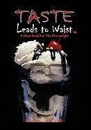 Taste Leads to Waist - Facp., Keith Custer M. D.