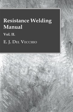 Resistance Welding Manual - Vol II - Vecchio, E. J. Del