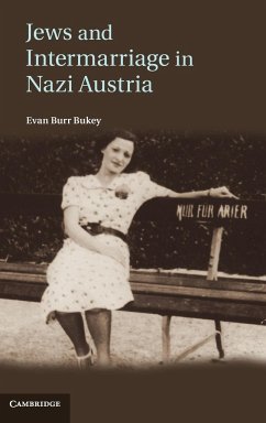 Jews and Intermarriage in Nazi Austria - Bukey, Evan Burr