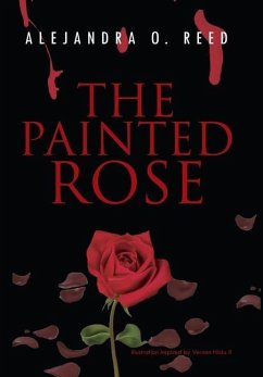 The Painted Rose - Reed, Alejandra O.