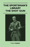 The Sportsman's Library - The Shot Gun