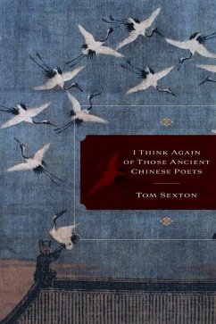 I Think Again of Those Ancient Chinese Poets - Sexton, Tom