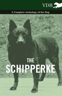 The Schipperke - A Complete Anthology of the Dog - Various