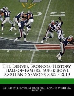 The Denver Broncos: History, Hall-Of-Famers, Super Bowl XXXII and Seasons 2005 - 2010 - Reese, Jenny