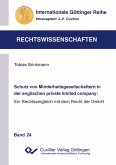 Schutz von Minderheitsgesellschaftern in der englischen private limited company: Ein Rechtsvergleich mit dem Recht der GmbH