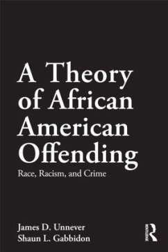 A Theory of African American Offending - Unnever, James D. (University of South Florida, USA); Gabbidon, Shaun L. (Pennsylvania State Capital College, USA)