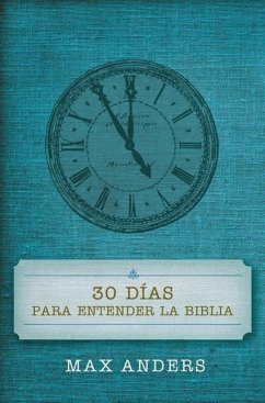 30 Días Para Entender La Biblia - Anders, Max