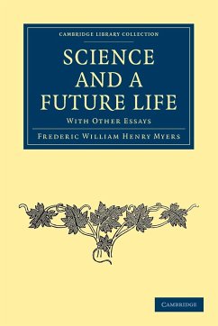 Science and a Future Life - Myers, Frederic William Henry