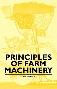 Principles of Farm Machinery - Bainer, Roy