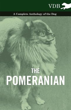 The Pomeranian - A Complete Anthology of the Dog - Various