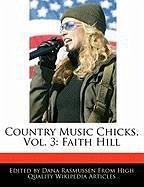 Country Music Chicks, Vol. 3: Faith Hill - Rasmussen, Dana