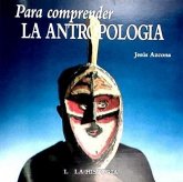 Para comprender la antropología. T. 1. La historia