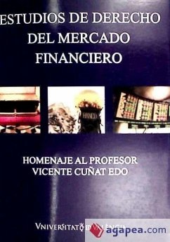 Estudios de derecho del mercado financiero : homenaje al profesor Vicente Cuñat Edo - Dd, Aa