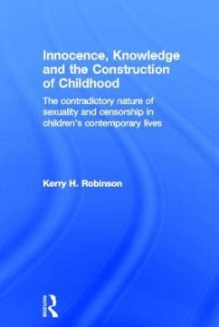Innocence, Knowledge and the Construction of Childhood - Robinson, Kerry H