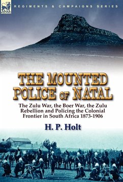 The Mounted Police of Natal - Holt, H. P.