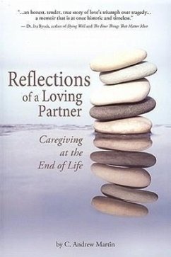 Reflections of a Loving Partner: Caregiving at the End of Life - Martin, C. Andrew