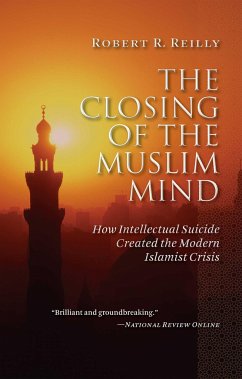 The Closing of the Muslim Mind - Reilly, Robert R