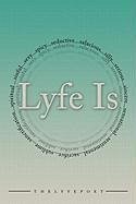 Lyfe Is...