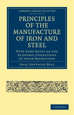 Principles of the Manufacture of Iron and Steel - Bell, Isaac Lowthian