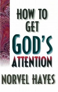 How to Get God's Attention - Hayes, Norvel