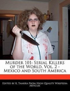 Murder 101: Serial Killers of the World, Vol. 2 - Mexico and South America - Cleveland, Jacob Tamura, K.