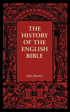 The History of the English Bible - Brown, John