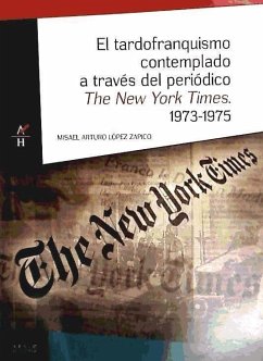 El tardofranquismo contemplado a través del periódico The New York Times, 1973-1975 - López Zapico, Misael Arturo