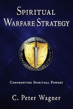Spiritual Warfare Strategy: Confronting Spiritual Powers - Wagner, C. Peter