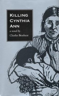 Killing Cynthia Ann - Brashear, Charles