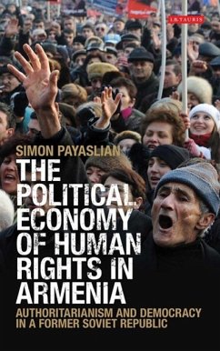 The Political Economy of Human Rights in Armenia: Authoritarianism and Democracy in a Former Soviet Republic - Payaslian, Simon