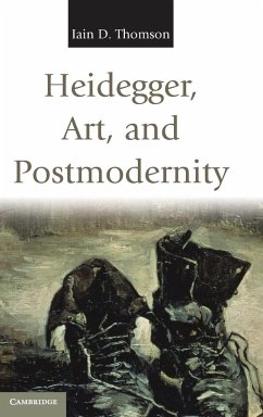 Heidegger, Art, and Postmodernity - Thomson, Iain D.