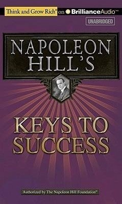 Napoleon Hill's Keys to Success: The 17 Principles of Personal Achievement - Hill, Napoleon
