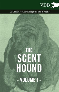 The Scent Hound Vol. I. - A Complete Anthology of the Breeds - Various