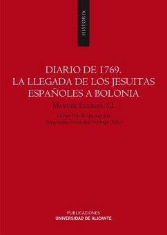 Diario de 1769 : la llegada de los jesuitas españoles a Bolonia - Luengo, Manuel; Fernández Arrillaga, Inmaculada