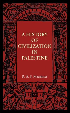 A History of Civilization in Palestine - Macalister, R. A. S.