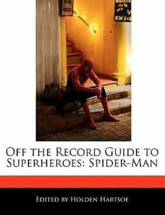 Off the Record Guide to Superheroes: Spider-Man - Hartsoe, Holden Holden, Anthony