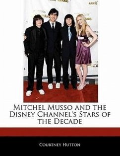 Off the Record Guide to Mitchel Musso and the Disney Channel's Stars of the Decade - Hutton, Courtney