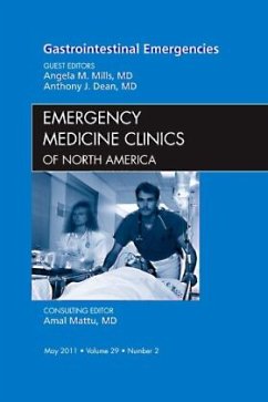 Gastrointestinal Emergencies, An Issue of Emergency Medicine Clinics - Mills, Angela;Dean, Anthony