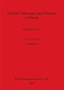 Historic Mosques and Shrines of Oman - Costa, Paolo M.