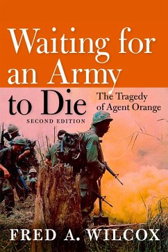 Waiting for an Army to Die: The Tragedy of Agent Orange - Wilcox, Fred A.